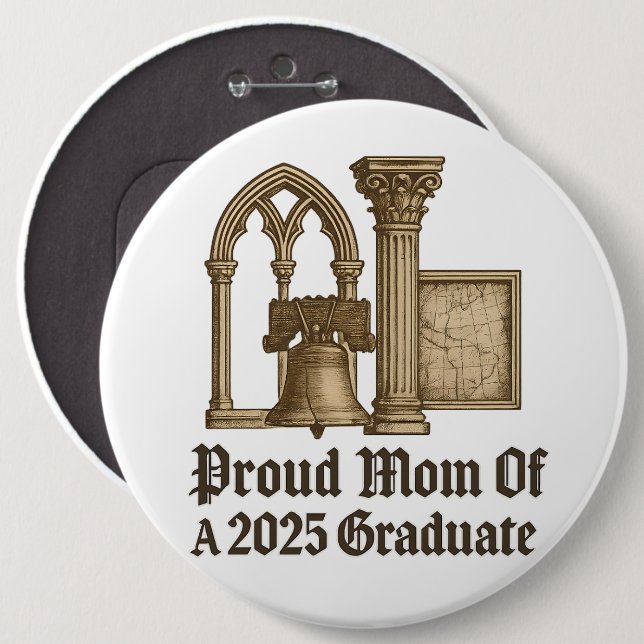 Proud Mom of 2025 Grad Classic Euro History Style 6 Inch Round Button (Front & Back)