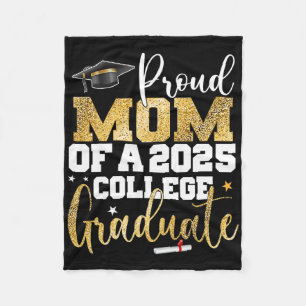 Proud Mom Of 2025 Graduate College Graduation Part Fleece Blanket