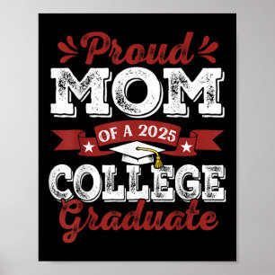 Proud Mom Of 2025 Graduate College Shirt Graduatio Poster