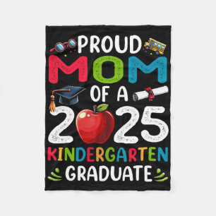 Proud Mom Of 2025 Kindergarten Graduate Graduation Fleece Blanket