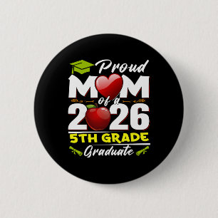 Proud Mom Of 2026 5th Grade Graduate Mother's Day 2 Inch Round Button