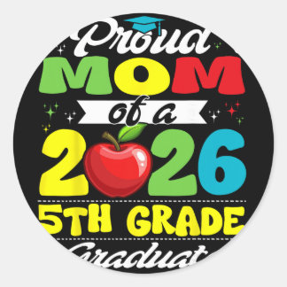 Proud Mom Of 2026 5th Grade Graduate Mother's Day  Classic Round Sticker