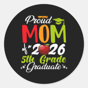 Proud Mom Of 2026 5th Grade Graduate Mother's Day  Classic Round Sticker