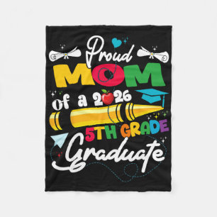 Proud Mom Of 2026 5th Grade Graduate Mother's Day Fleece Blanket