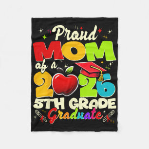 Proud Mom Of 2026 5th Grade Graduate Mother's Day Fleece Blanket