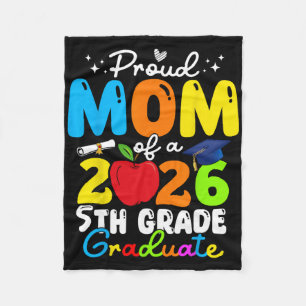 Proud Mom Of 2026 5th Grade Graduate Mother's Day Fleece Blanket