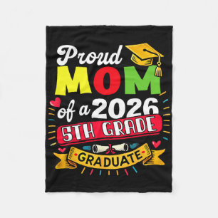 Proud Mom Of 2026 5th Grade Graduate Mother's Day Fleece Blanket