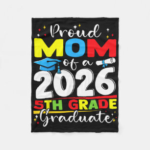 Proud Mom Of 2026 5th Grade Graduate Mother's Day Fleece Blanket