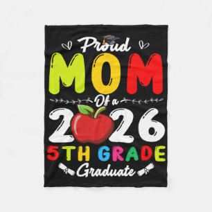 Proud Mom Of 2026 5th Grade Graduate Mother's Day Fleece Blanket