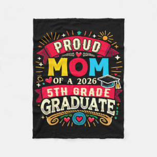 Proud Mom Of 2026 5th Grade Graduate Mother's Day Fleece Blanket