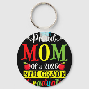 Proud Mom Of 2026 5th Grade Graduate Mother's Day Keychain