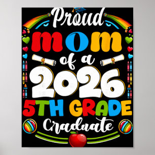 Proud Mom Of 2026 5th Grade Graduate Mother's Day Poster