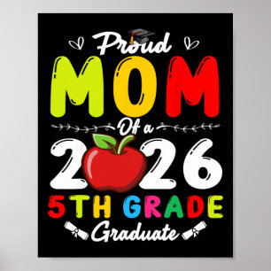 Proud Mom Of 2026 5th Grade Graduate Mother's Day Poster