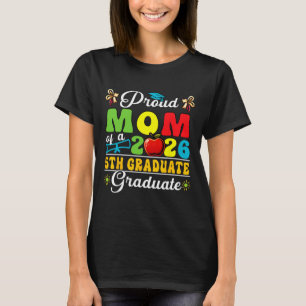 Proud Mom Of 2026 5th Grade Graduate Mother's Day T-Shirt