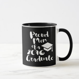 Proud Mom of a 2016 Graduate Mug