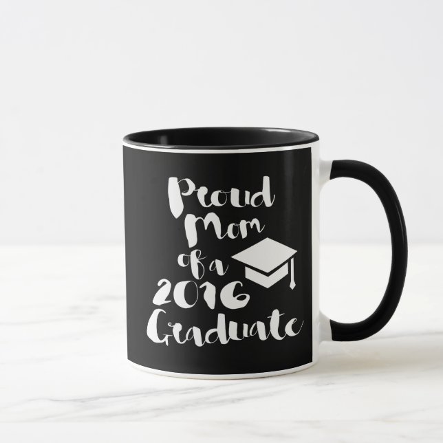 Proud Mom of a 2016 Graduate Mug (Right)