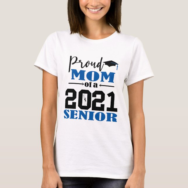 Proud Mom of a 2021 Senior T-Shirt (Front)