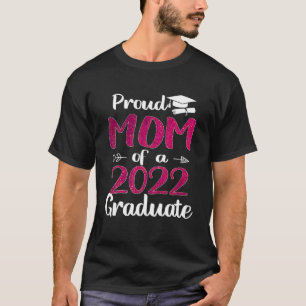Proud Mom Of A 2022 Graduate Senior Class Graduati T-Shirt