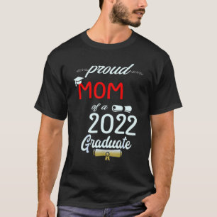 Proud Mom Of A 2022 Graduation 2022 T-Shirt