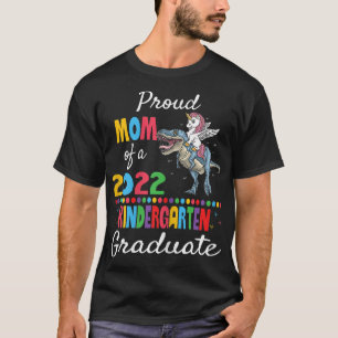 Proud Mom Of A 2022 Kindergarten Graduate Unicorn  T-Shirt