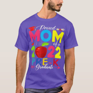 Proud Mom Of A 2022 Pre-K Graduate Funny Family Lo T-Shirt