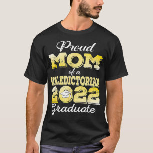 Proud Mom Of a 2022 Valedictorian Class Of 2022 Gr T-Shirt
