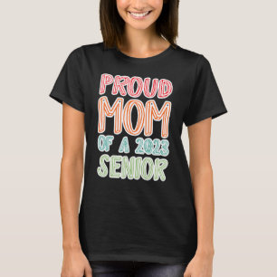 Proud Mom Of a 2023 Senior 2 T-Shirt