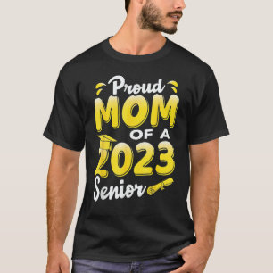 Proud Mom Of A 2023 Senior Funny Graduation_1 T-Shirt