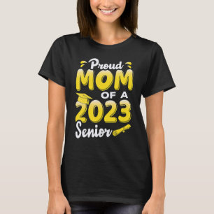 Proud Mom Of A 2023 Senior  Graduation T-Shirt