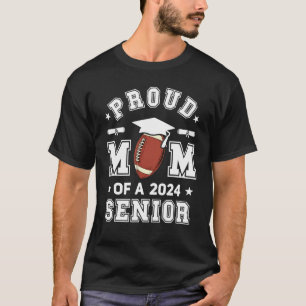 Proud Mom Of A 2024 Senior Highschool Football Pla T-Shirt