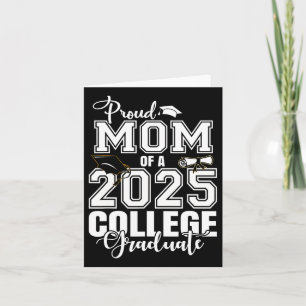 Proud Mom Of A 2025 College Graduate Graduation  Card