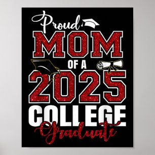 Proud Mom Of A 2025 College Graduate Graduation Poster