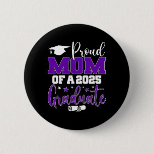 Proud Mom Of A 2025 Graduate Cl Senior Graduation 2 Inch Round Button
