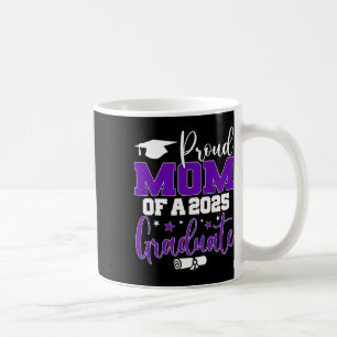 Proud Mom Of A 2025 Graduate Cl Senior Graduation Coffee Mug
