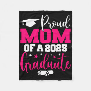 Proud Mom Of A 2025 Graduate Cl Senior Graduation Fleece Blanket