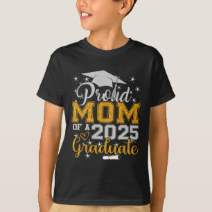 Proud Mom Of A 2025 Graduate Cl Senior Graduation T-Shirt
