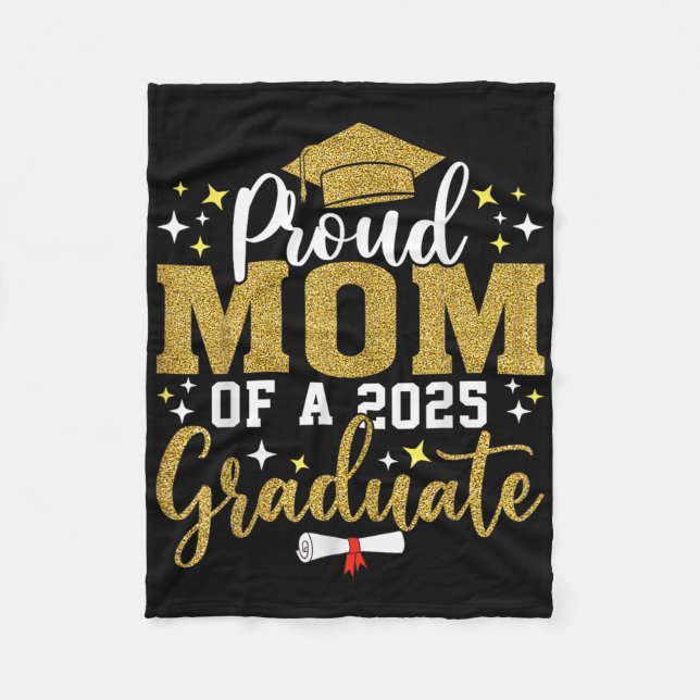 Proud Mom Of A 2025 Graduate Mom Graduation 2025 M Fleece Blanket (Front)