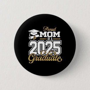 Proud Mom Of A 2025 Graduate Mom Senior 2025 2 Inch Round Button