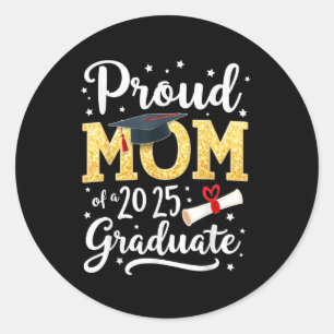 Proud Mom Of A 2025 Graduate Senior Cl Of 2025 Gra Classic Round Sticker