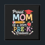 Proud Mom Of A 2025 Pre-k Graduate Mom Graduation  Magnet<br><div class="desc">Proud Mom Of A 2025 Pre-k Graduate Mom Graduation 2025</div>