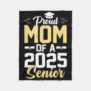 Proud Mom Of A 2025 Senior 2025 Cl Of 2025 Graduat Fleece Blanket