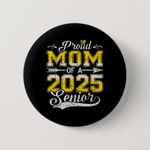 Proud Mom Of A 2025 Senior Graduate1 2 Inch Round Button