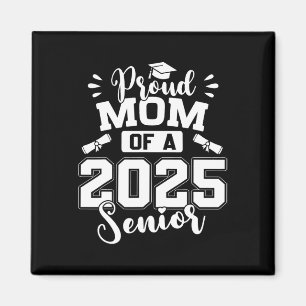 Proud Mom Of A 2025 Senior Graduate Graduation Magnet