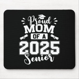 Proud Mom Of A 2025 Senior Graduate Graduation Mouse Pad