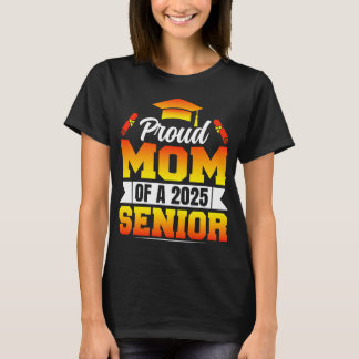 Proud Mom Of A 2025 Senior Graduate Graduation T-Shirt