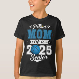 Proud Mom Of A 2025 Senior Graduate Sketll 1  T-Shirt