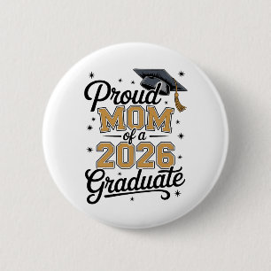 Proud Mom Of A 2026 Graduate Gold Graduation 2 Inch Round Button