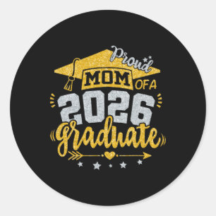 Proud Mom Of A 2026 Graduate Grad Senior Graduatio Classic Round Sticker