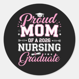 Proud Mom of A 2026 Nursing Graduate Senior Cl of Classic Round Sticker