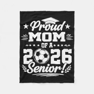 Proud Mom Of A 2026 Senior Soccer Graduate Fleece Blanket